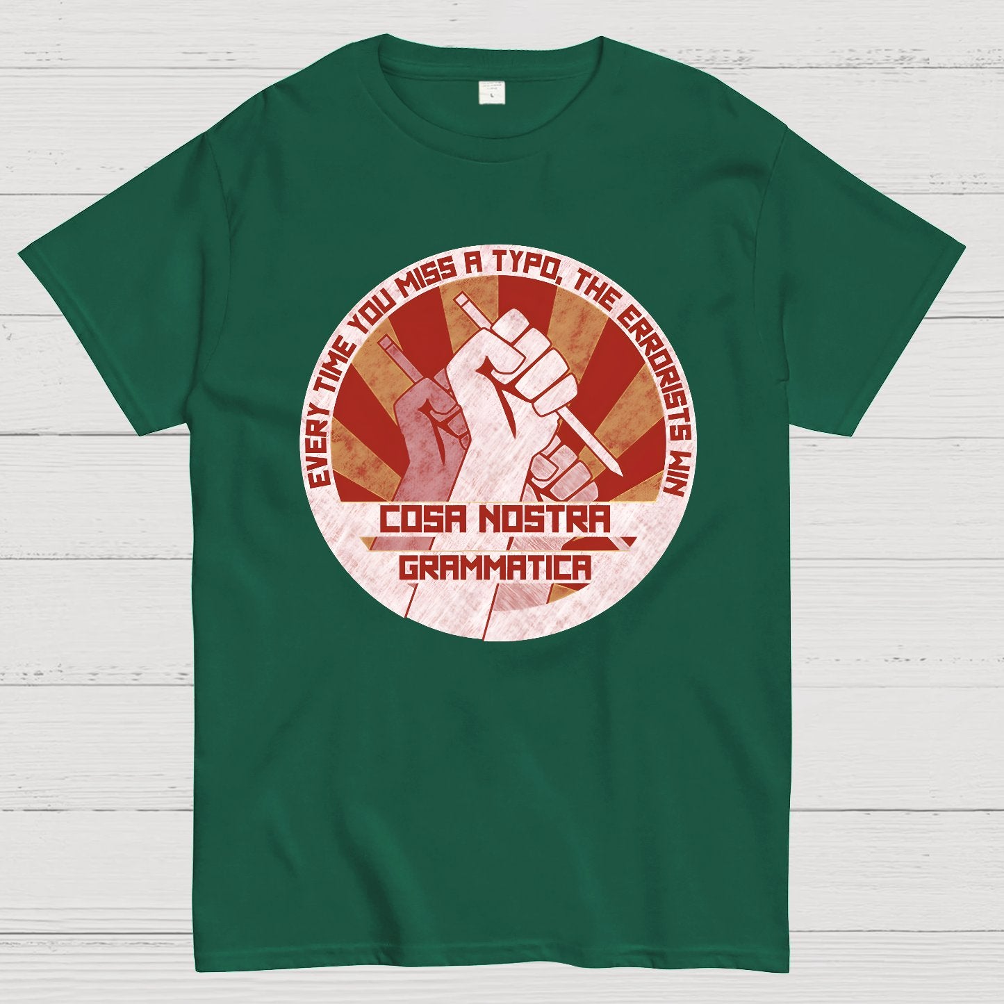 Cosa Nostra Grammatica Every Time You Miss A Typo，The Errorists Win Geek T-Shirt