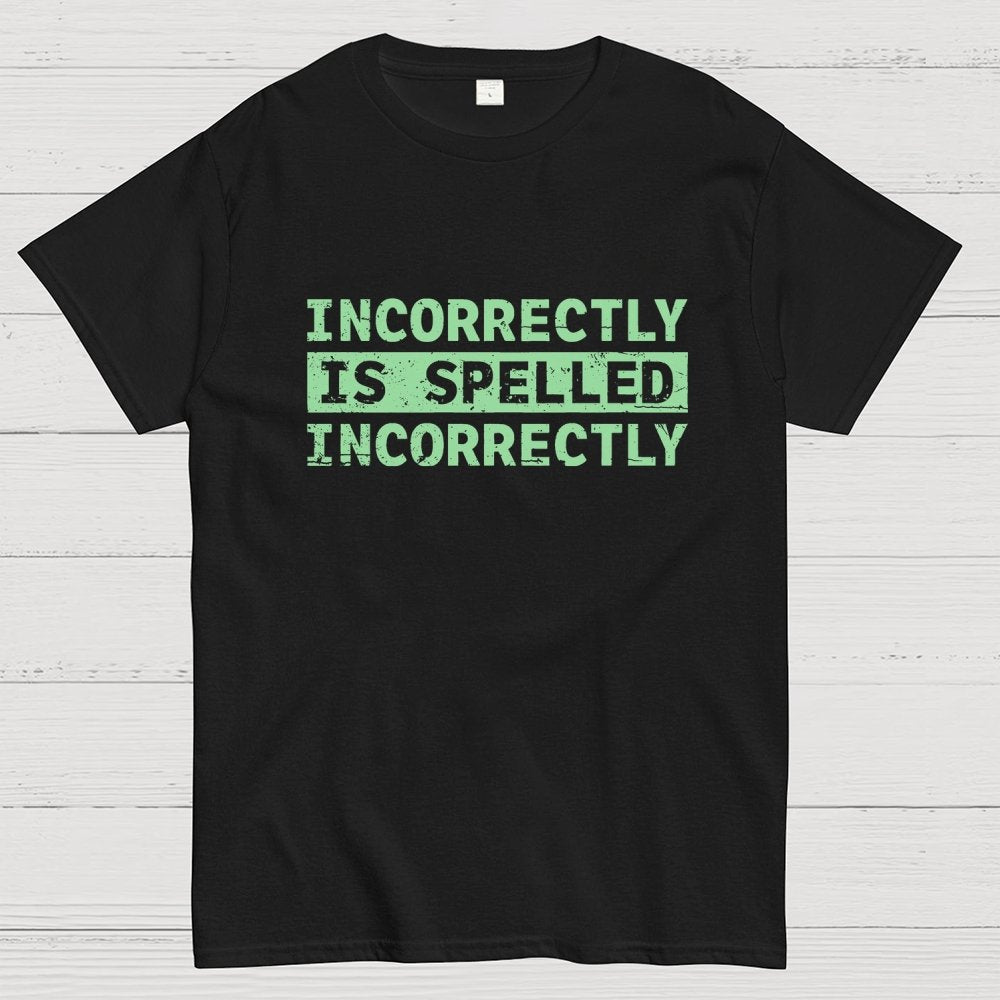 Incorrectly Geek T-Shirt