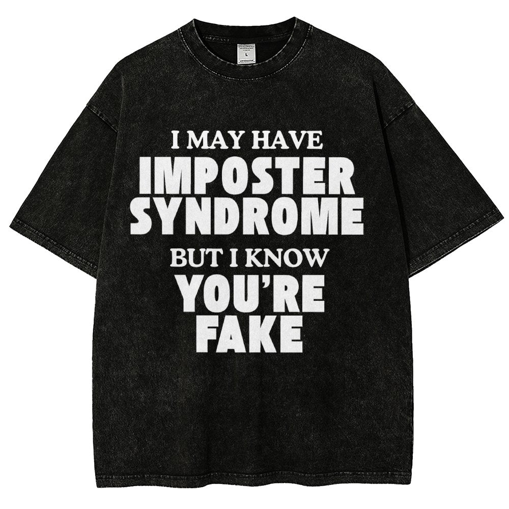 I May Have Imposter Syndrome But I Know You're Fake Vintage Distressed T-shirt