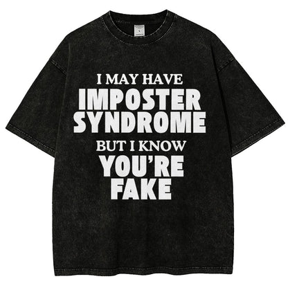 I May Have Imposter Syndrome But I Know You're Fake Vintage Distressed T-shirt