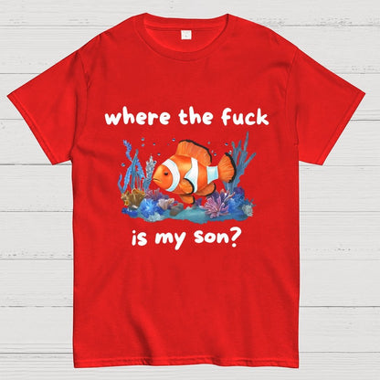 Where The F*ck Is My Son Geek T-Shirt
