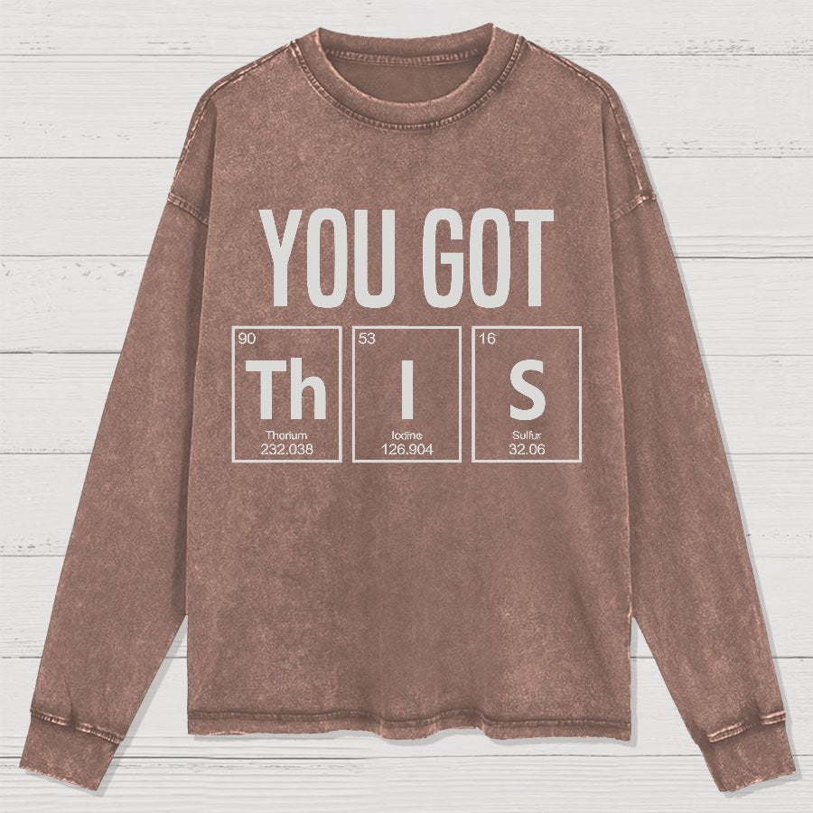 You Got This Washed Long Sleeve Tee