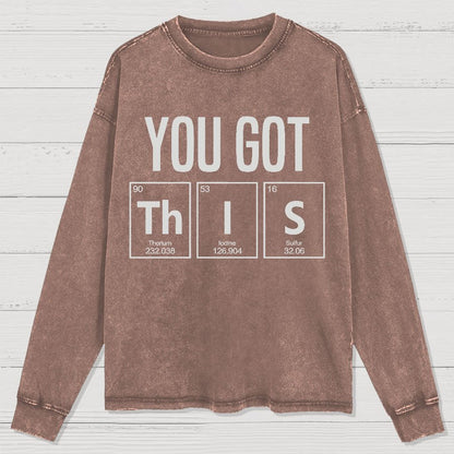You Got This Washed Long Sleeve Tee