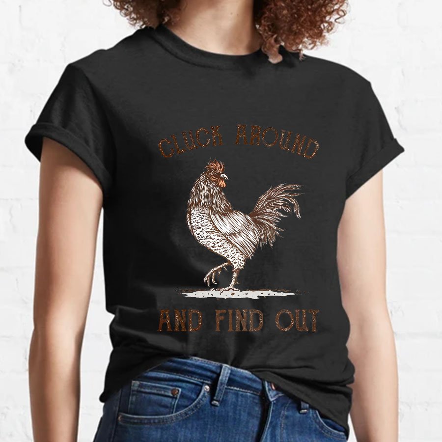 Cluck Around And Find Out Geeky T-Shirt