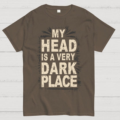 My Head Is A Very Dark Place Geek T-Shirt