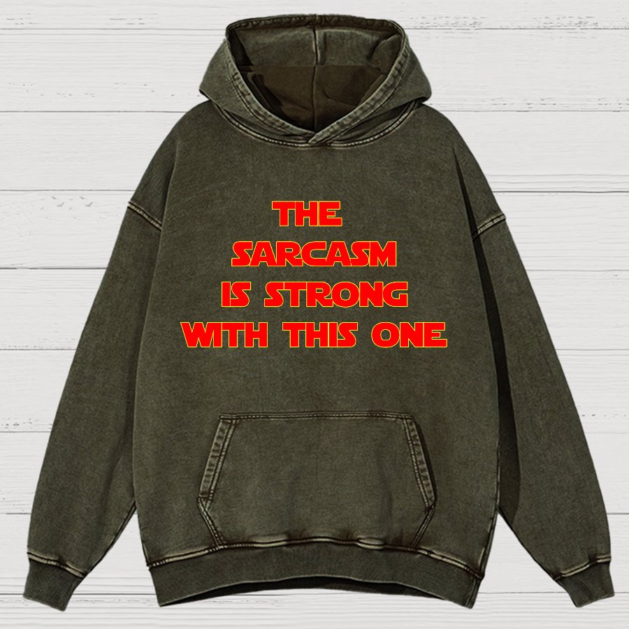 The Sarcasm Is Strong With This One Vintage Distressed Hoodie
