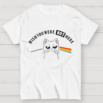 I Wish You Were NOT Here Geek T-Shirt
