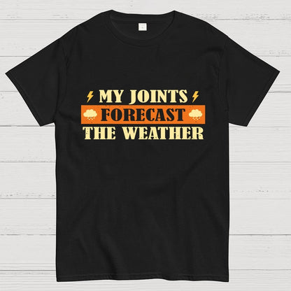 My Joints Forecast The Weather Geek T-Shirt