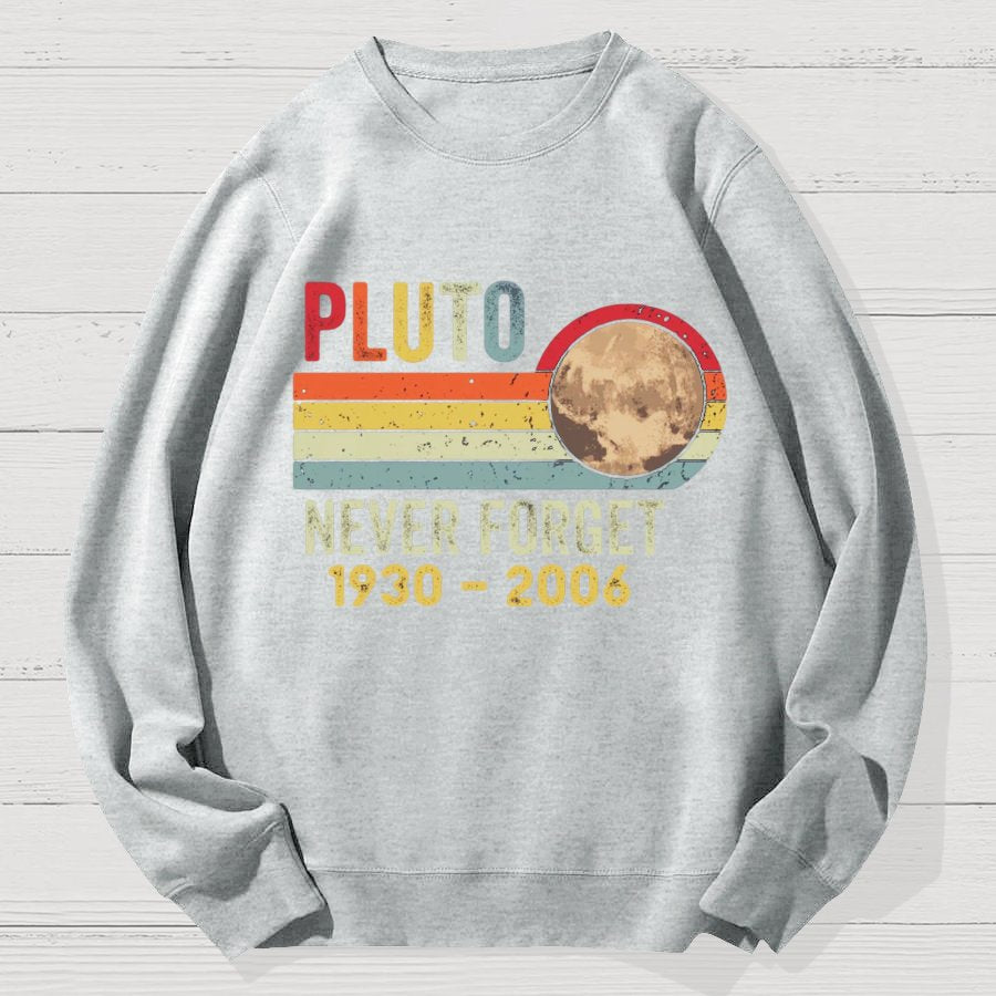 Pluto Never Forget - Funny Science Geek Cotton Sweatshirt