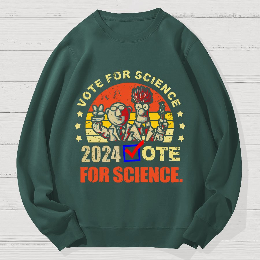 Vote for Science in 2024 Geek Cotton Sweatshirt