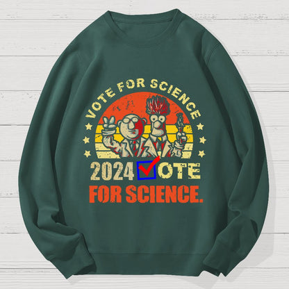 Vote for Science in 2024 Geek Cotton Sweatshirt