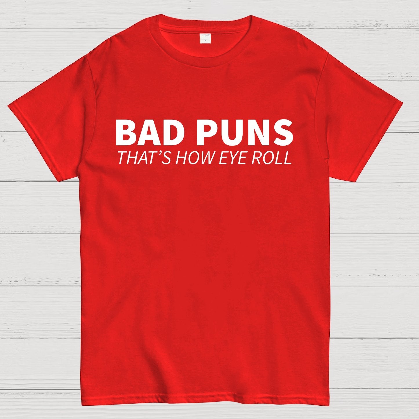 Bad Puns That's How Eye Roll Geek T-Shirt