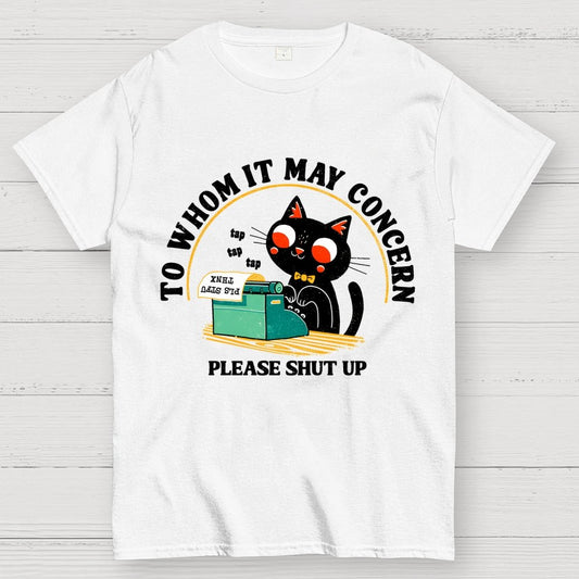 To Whom It May Concern Unisex Geek T-Shirt
