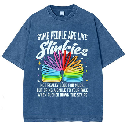 Some People Are Like Slinkies Not Really Good For Much But Bring A Smile To Your Face When Pushed Down The StairsVintage Distressed T-shirt