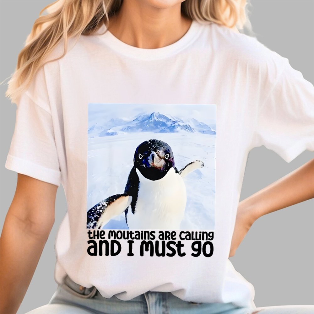 Nihilistic Penguin Meme The Mountains Are Calling And I Must Go Geek T-Shirt