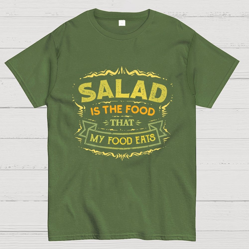 Salad Is The Food That My Food Eats Geek T-Shirt