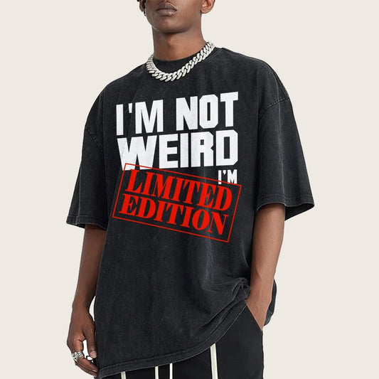 I'm Not Weird I'm Limited Edition Vintage Distressed T-shirt