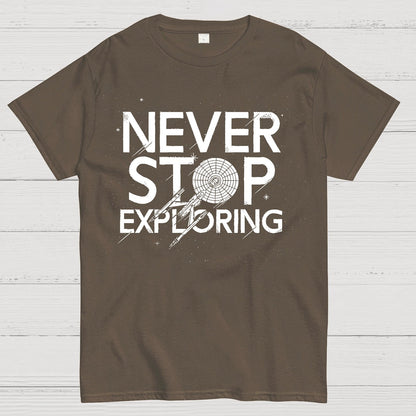 Never Stop Exploring Geek T-Shirt