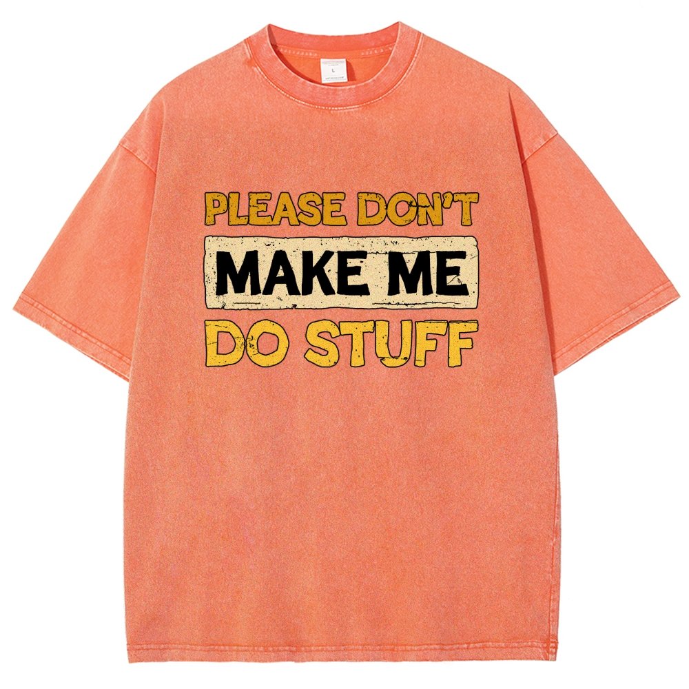 Don't Make Me Do Stuff Vintage Distressed T-shirt