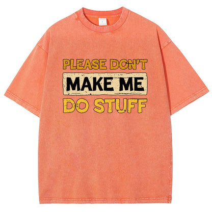 Don't Make Me Do Stuff Vintage Distressed T-shirt