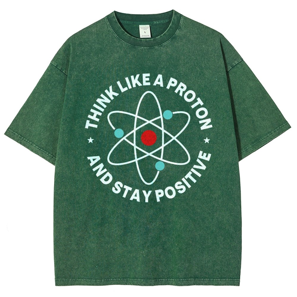 Think Like A Proton And Stay Positive  Vintage Distressed T-shirt