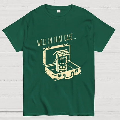Well In That Case... Geek T-Shirt