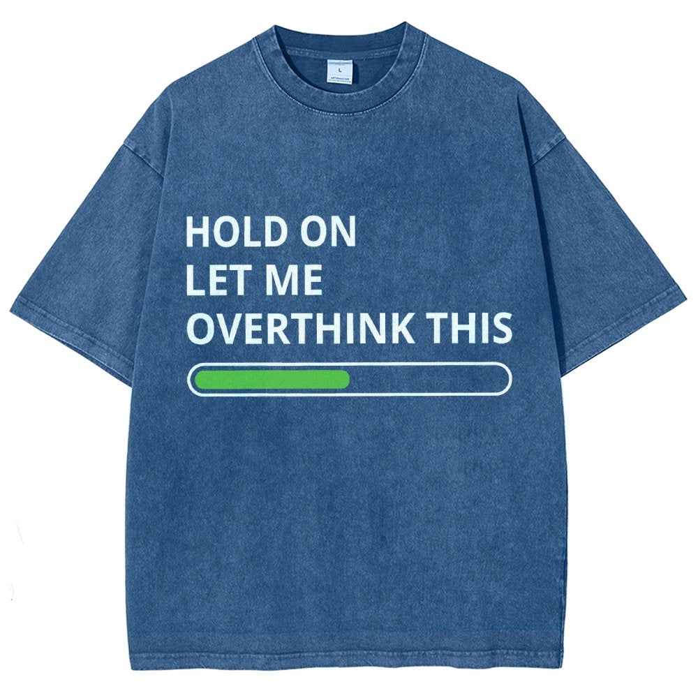 Funny Word Hold On Let Me Overthink This Vintage Distressed T-shirt