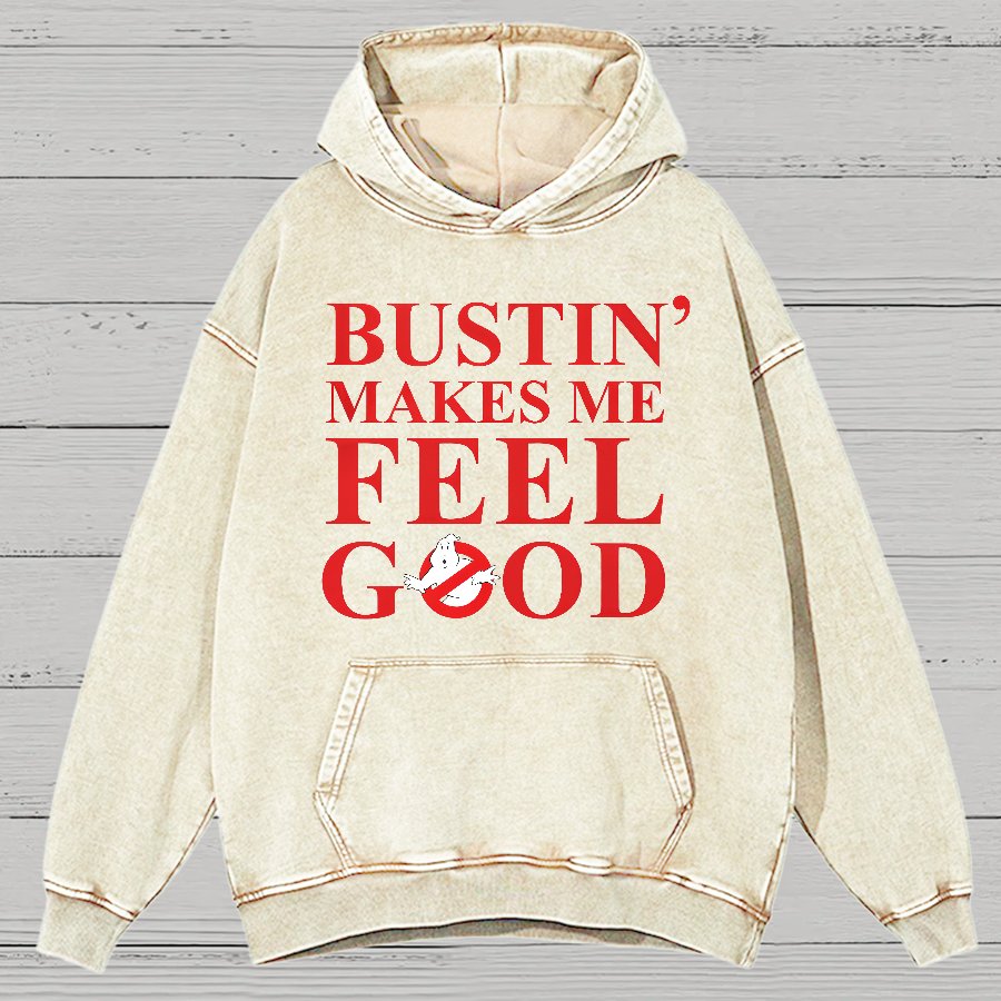 Bustin Makes Me Feel Good Vintage Distressed Hoodie
