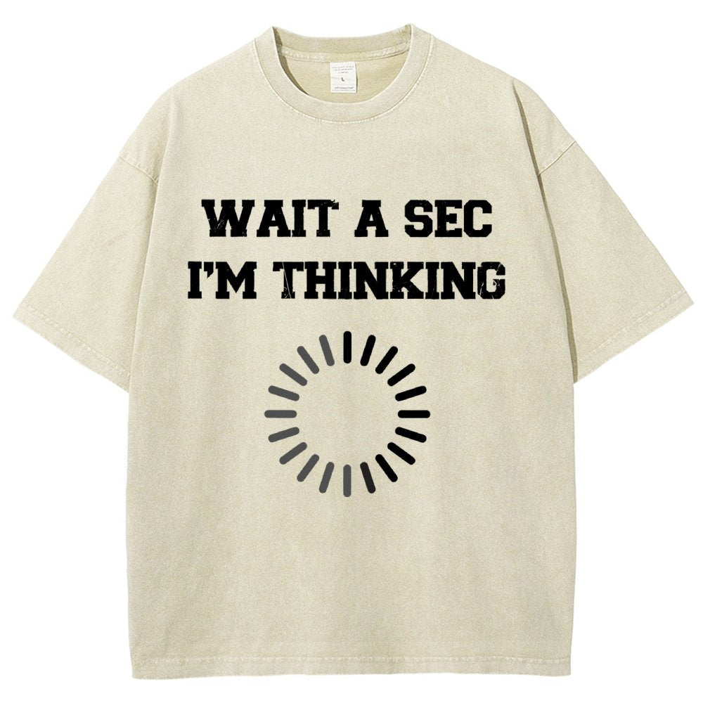 Wait A Sec I'm Thinking Vintage Distressed T-shirt