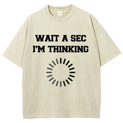 Wait A Sec I'm Thinking Vintage Distressed T-shirt