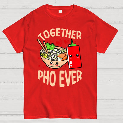 Together Pho Ever Food Pun Geek T-Shirt