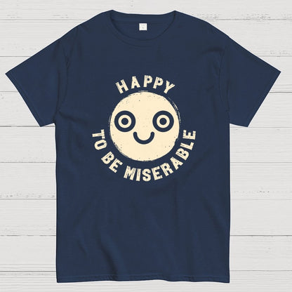 Miserably Happy Geek T-Shirt