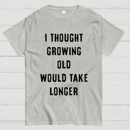 Growing Old Unisex Geek T-Shirt