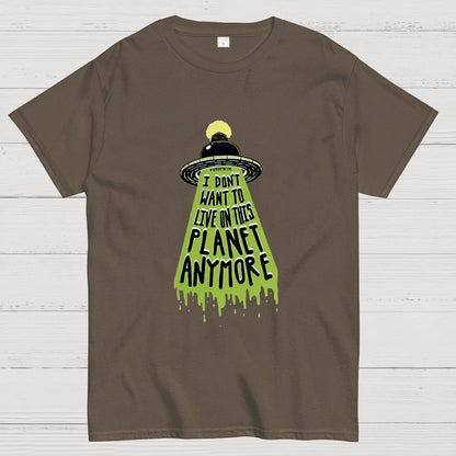 I Don't Want To Live On This Planet Anymore Nerdy T-Shirt