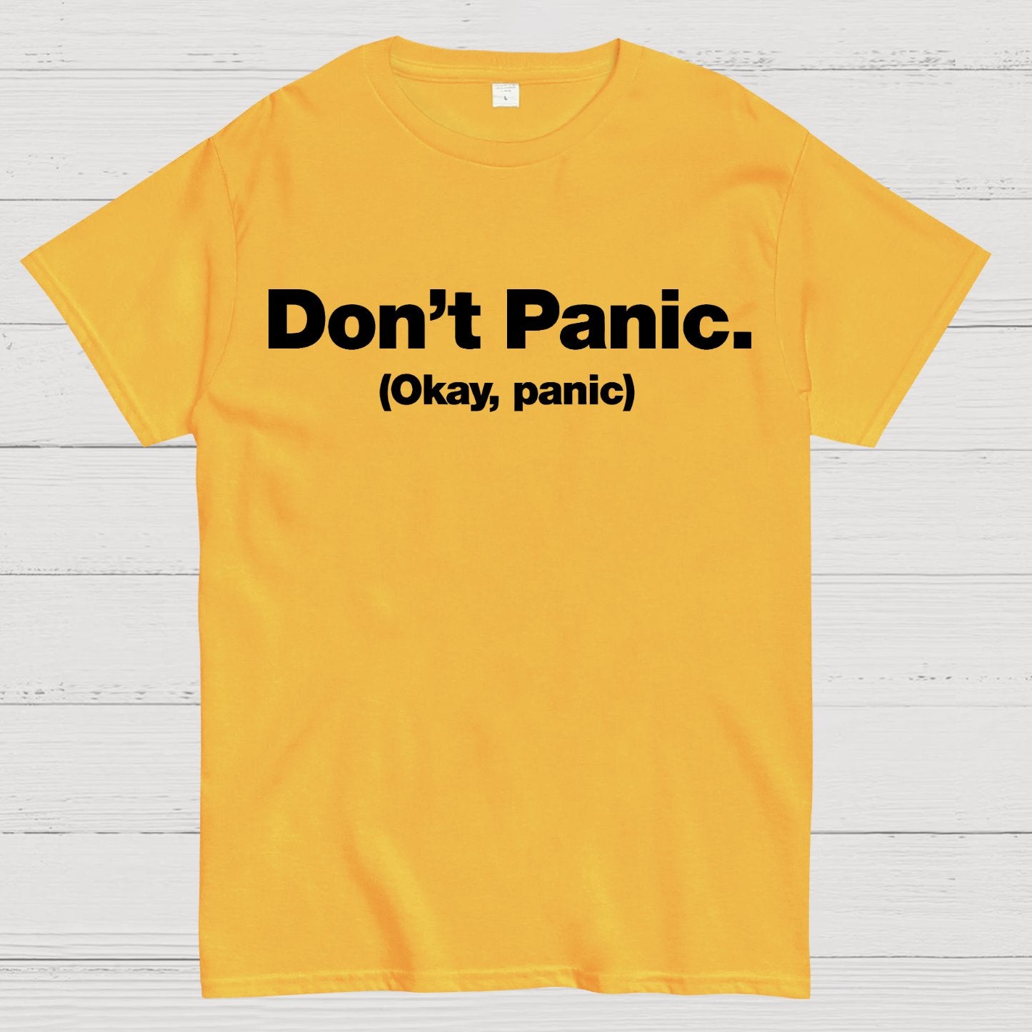 Don't Panic. (Okay, panic) Geek T-Shirt