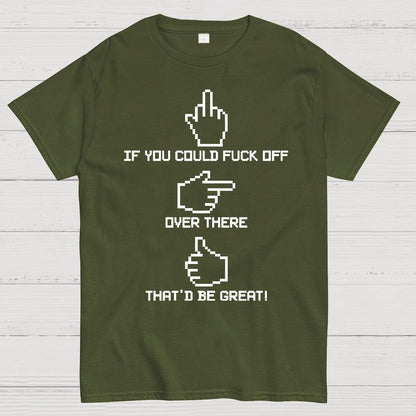 If You Could Fuck Off Geek T-Shirt