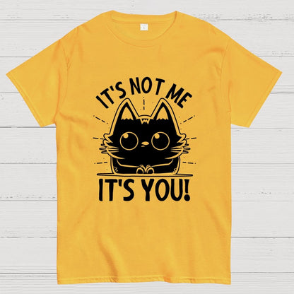 It's Not me It's You Geek Cotton T-Shirt