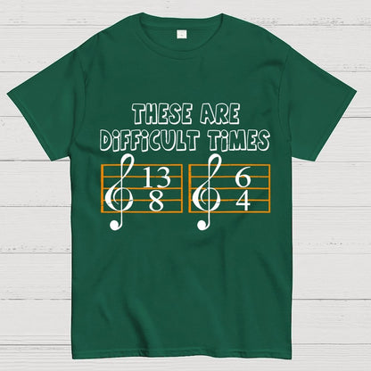 These Are Difficult Times Geek T-Shirt