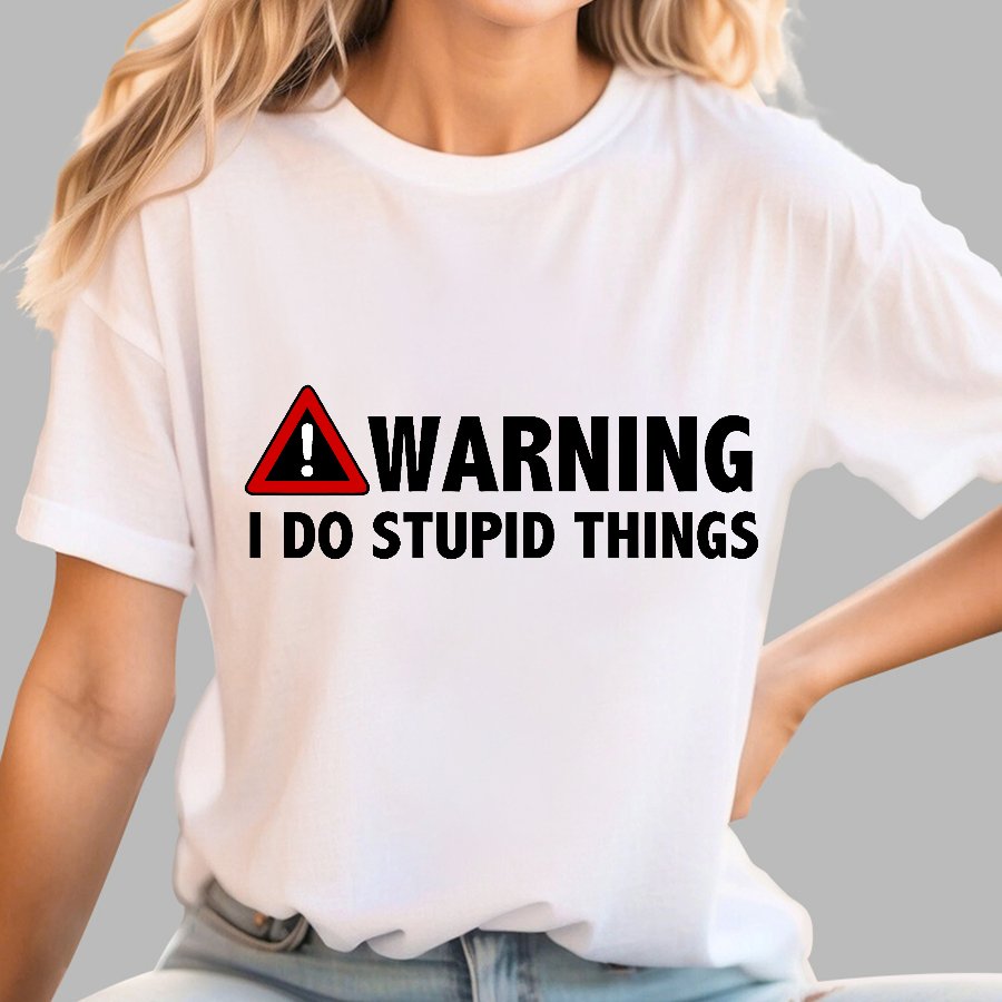 WARNING! I Do Stupid Things Geek T-Shirt