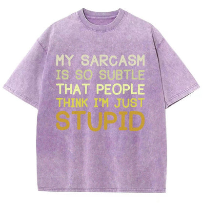 My Sarcasm Is So Subtle That People Think I'm Just Stupid Vintage Distressed T-shirt