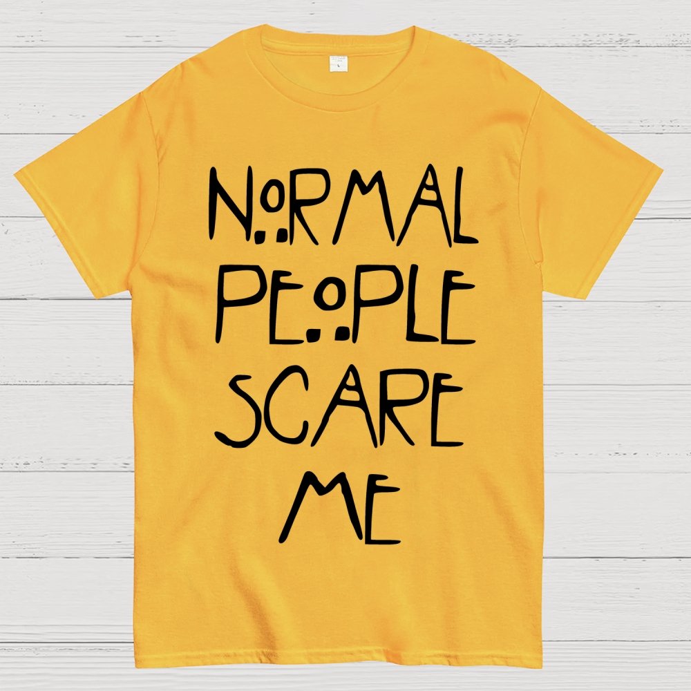 Normal People Scare Me Geek T-Shirt
