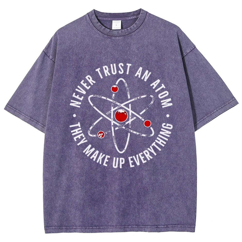 Never trust an atom they make up everything Big Bang Humor Vintage Distressed T-shirt