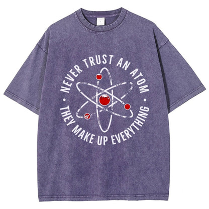 Never trust an atom they make up everything Big Bang Humor Vintage Distressed T-shirt