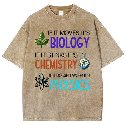 If it Moves it's Biology Stinks It's Chemistry Doesn't Work it's Physics Vintage Distressed T-shirt