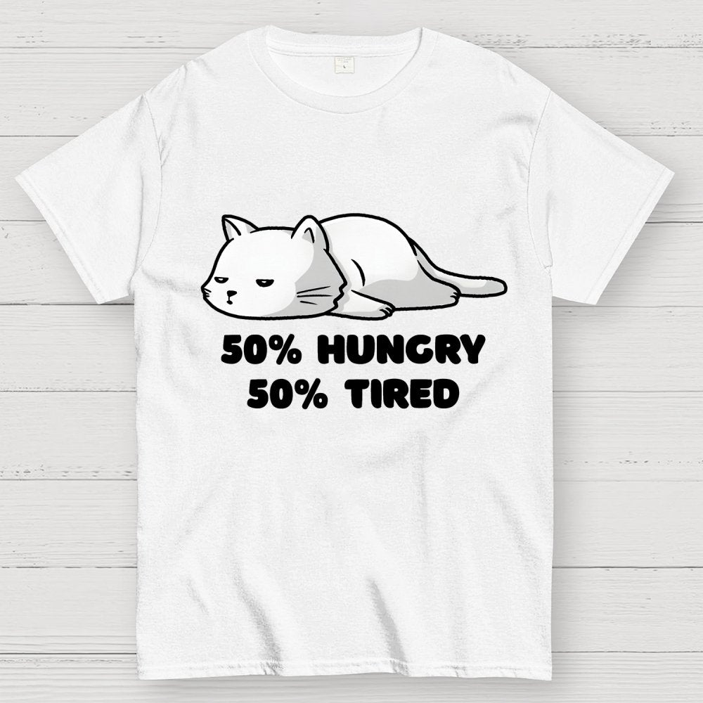 50% Hungry 50% Tired Unisex Geek T-Shirt