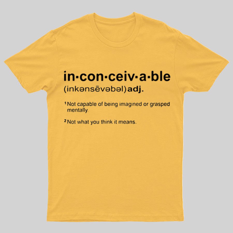 Inconceivable Definition Geeky T-Shirt