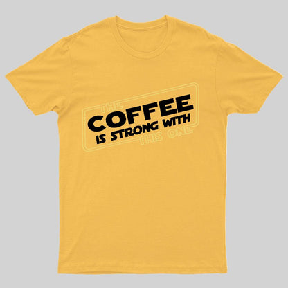 Strong Coffee Geeky T-Shirt