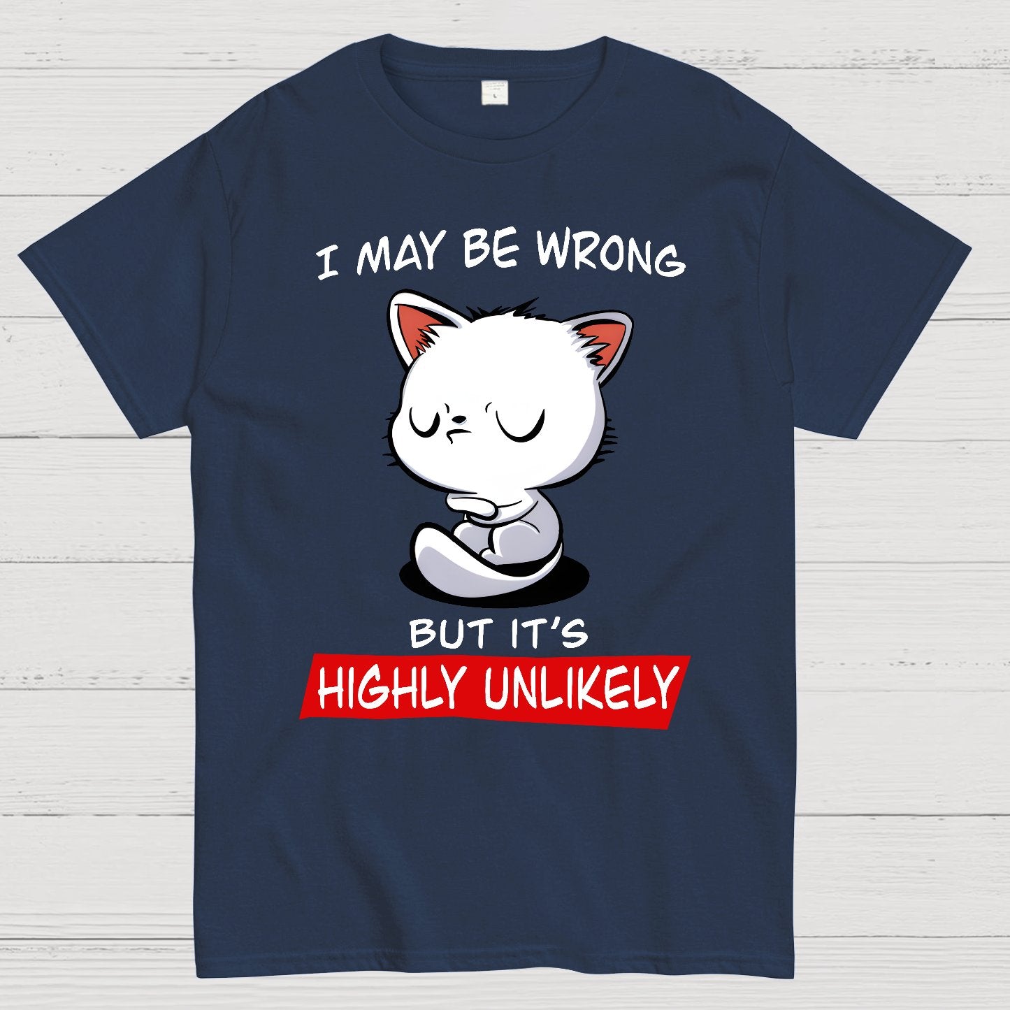 I May Be Wrong Geek T-Shirt