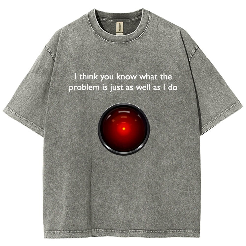 I Think You Know What The Problem Is Just As Well As L Do Vintage Distressed T-shirt
