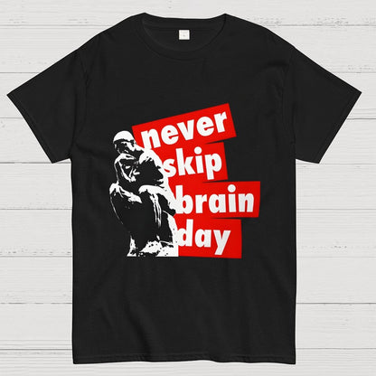 Never Skip Brain Day Geek T-Shirt